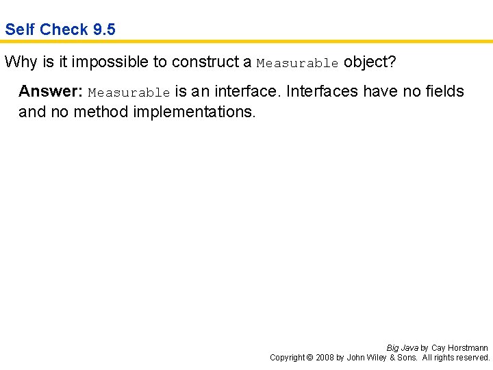 Self Check 9. 5 Why is it impossible to construct a Measurable object? Answer: