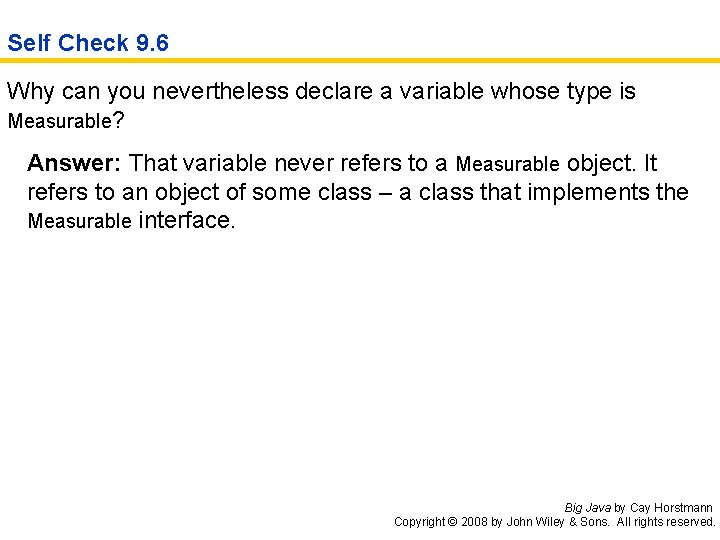 Self Check 9. 6 Why can you nevertheless declare a variable whose type is