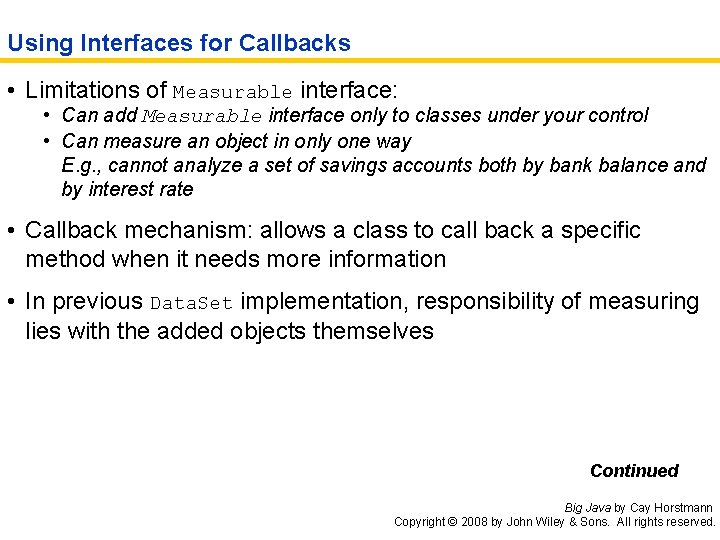 Using Interfaces for Callbacks • Limitations of Measurable interface: • Can add Measurable interface