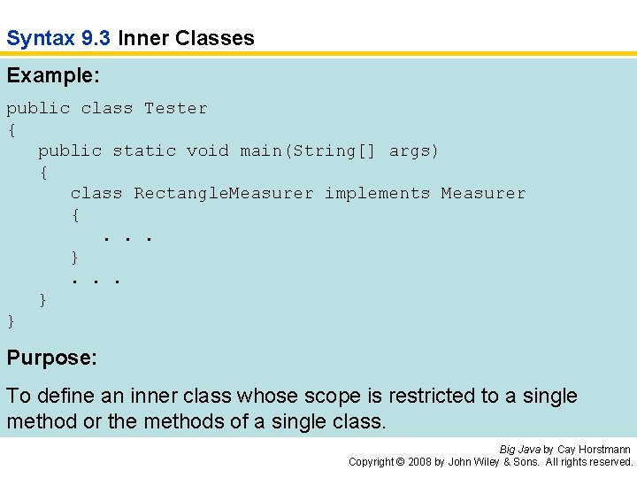 Syntax 9. 3 Inner Classes Example: public class Tester { public static void main(String[]