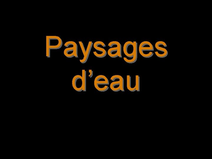 Paysages d’eau 