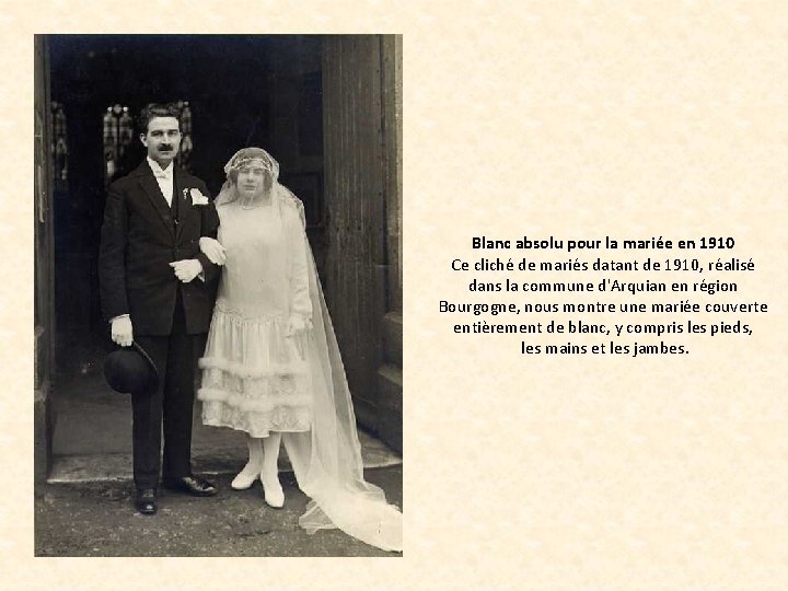 Blanc absolu pour la mariée en 1910 Ce cliché de mariés datant de 1910,