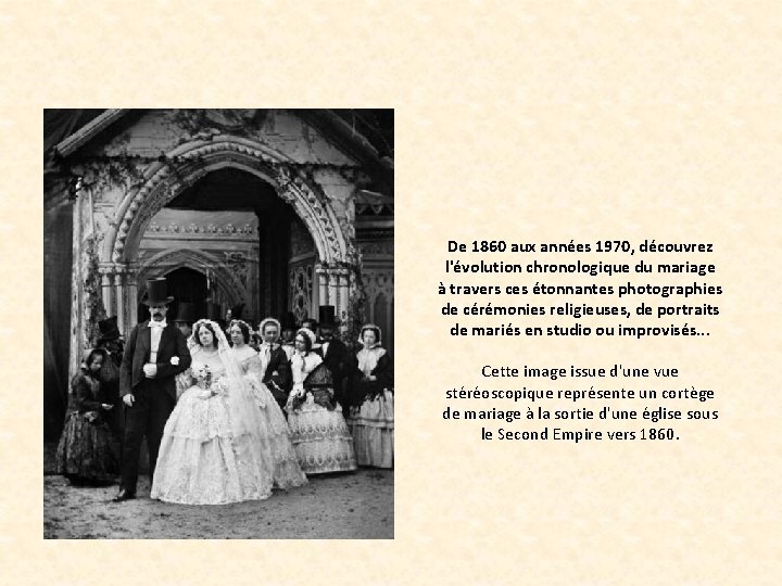 De 1860 aux années 1970, découvrez l'évolution chronologique du mariage à travers ces étonnantes