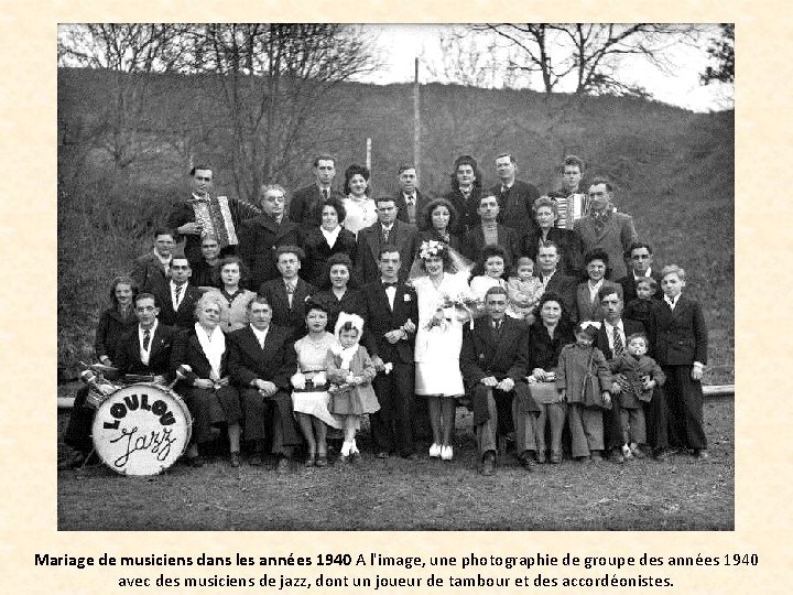 Mariage de musiciens dans les années 1940 A l'image, une photographie de groupe des