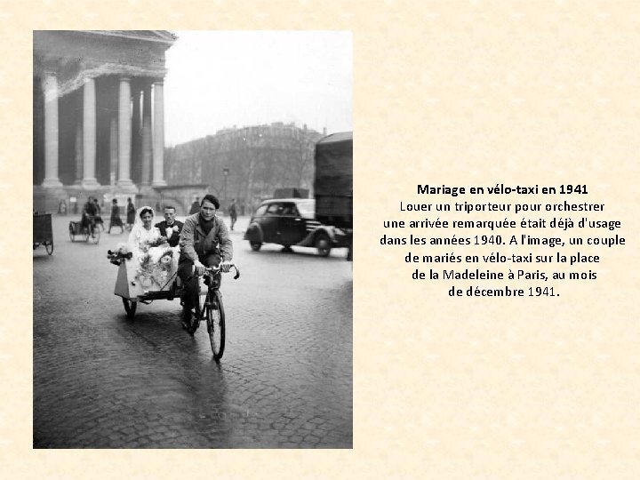Mariage en vélo-taxi en 1941 Louer un triporteur pour orchestrer une arrivée remarquée était