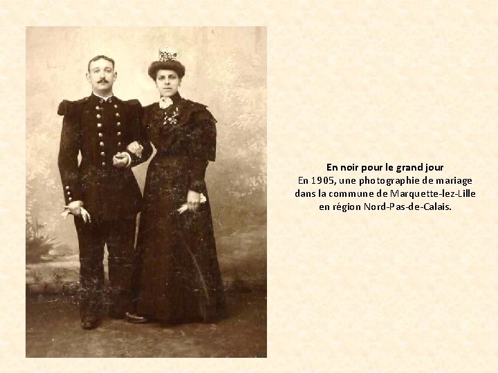 En noir pour le grand jour En 1905, une photographie de mariage dans la