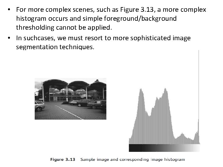  • For more complex scenes, such as Figure 3. 13, a more complex