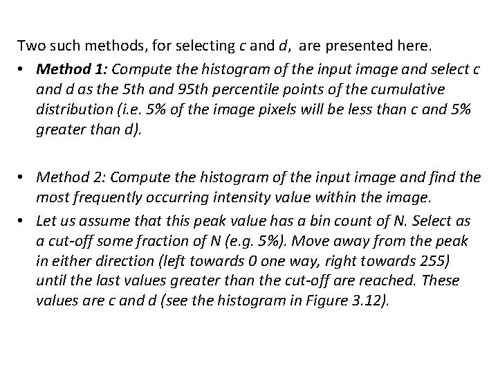 Two such methods, for selecting c and d, are presented here. • Method 1: