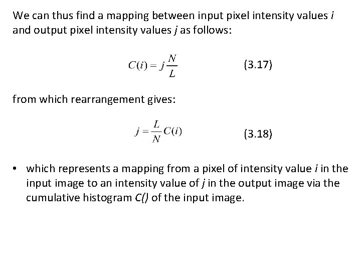 We can thus find a mapping between input pixel intensity values i and output