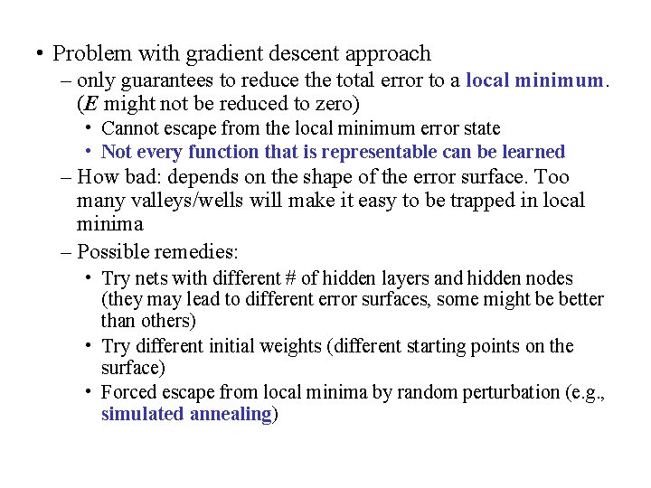  • Problem with gradient descent approach – only guarantees to reduce the total