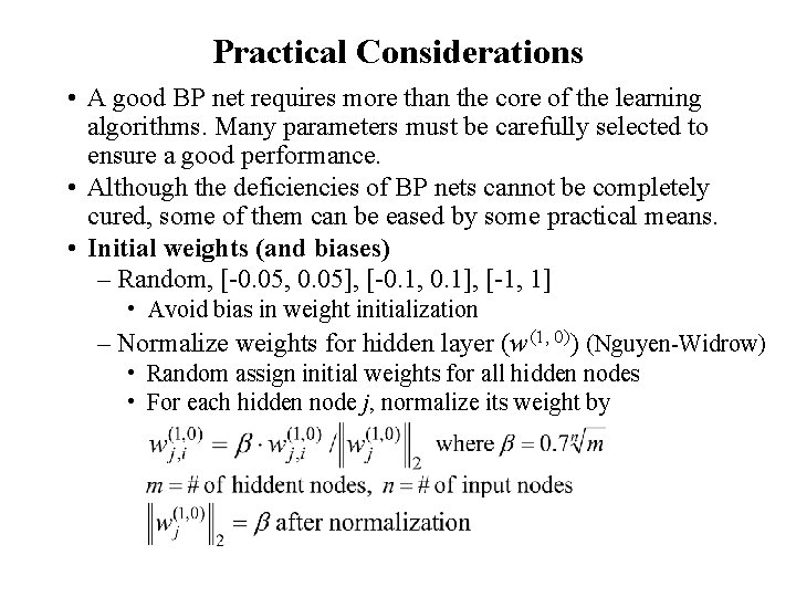 Practical Considerations • A good BP net requires more than the core of the