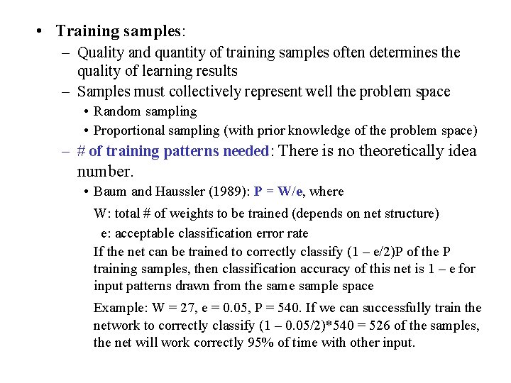  • Training samples: – Quality and quantity of training samples often determines the