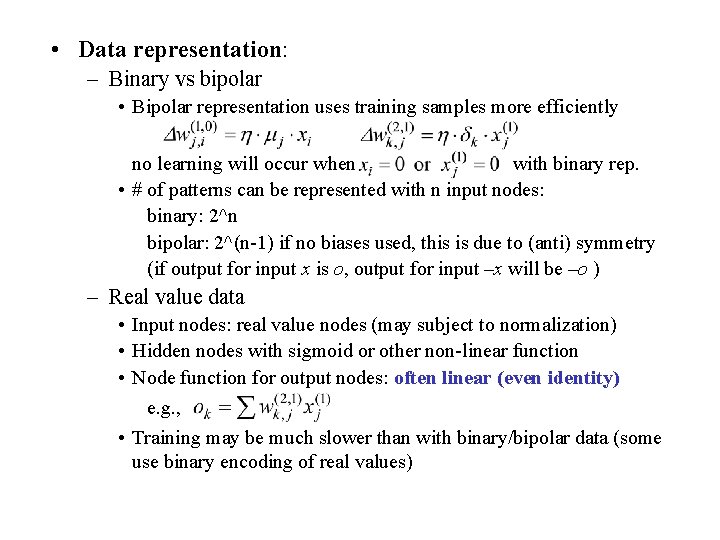  • Data representation: – Binary vs bipolar • Bipolar representation uses training samples