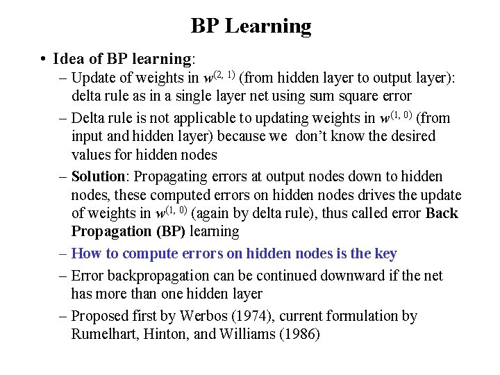 BP Learning • Idea of BP learning: – Update of weights in w(2, 1)