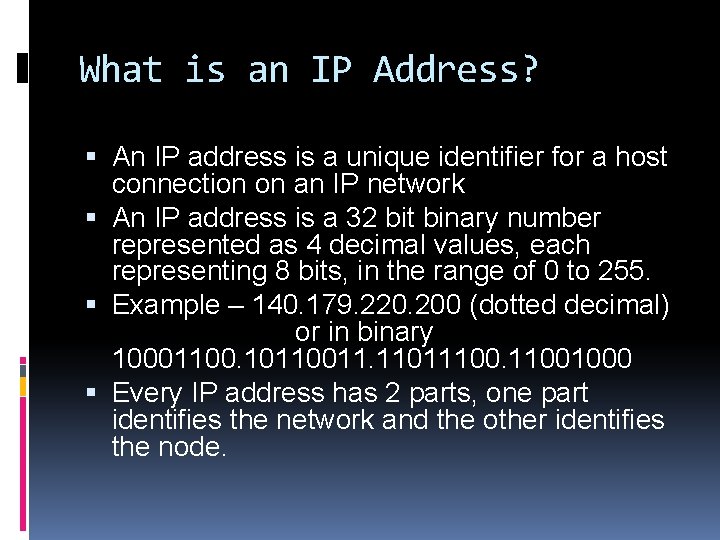 What is an IP Address? An IP address is a unique identifier for a