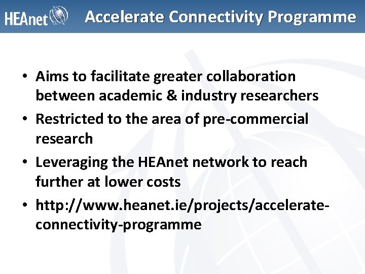 Accelerate Connectivity Programme • Aims to facilitate greater collaboration between academic & industry researchers