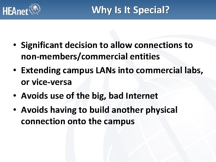 Why Is It Special? • Significant decision to allow connections to non-members/commercial entities •