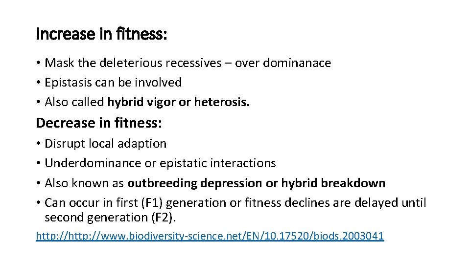 Increase in fitness: • Mask the deleterious recessives – over dominanace • Epistasis can