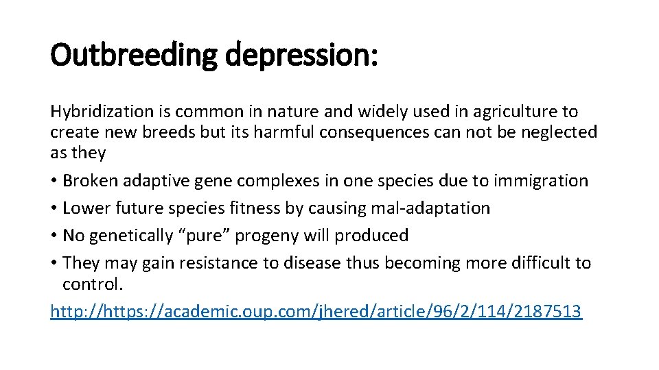 Outbreeding depression: Hybridization is common in nature and widely used in agriculture to create