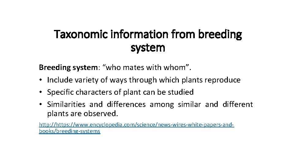Taxonomic information from breeding system Breeding system: “who mates with whom”. • Include variety