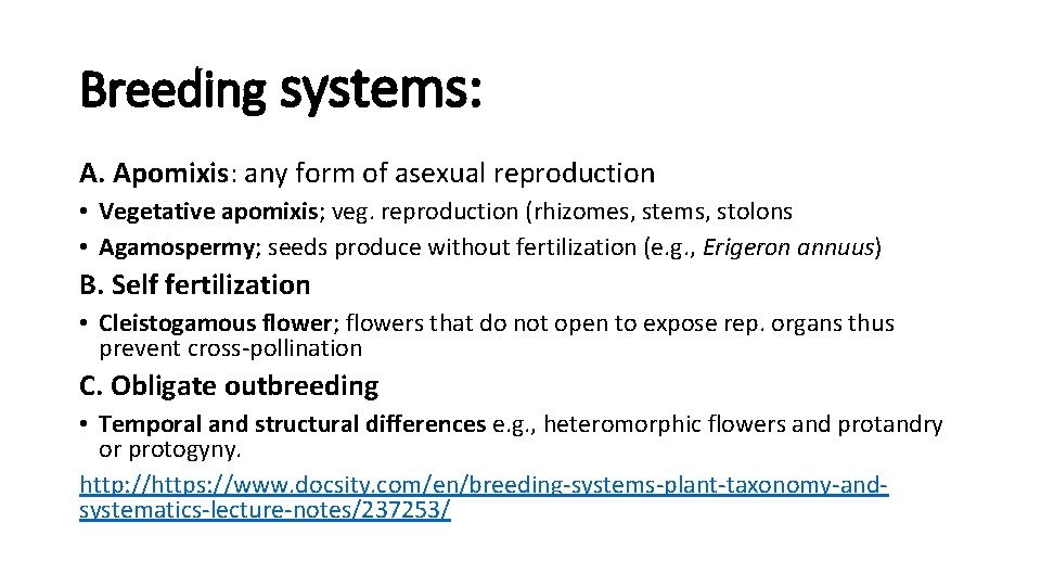 Breeding systems: A. Apomixis: any form of asexual reproduction • Vegetative apomixis; veg. reproduction