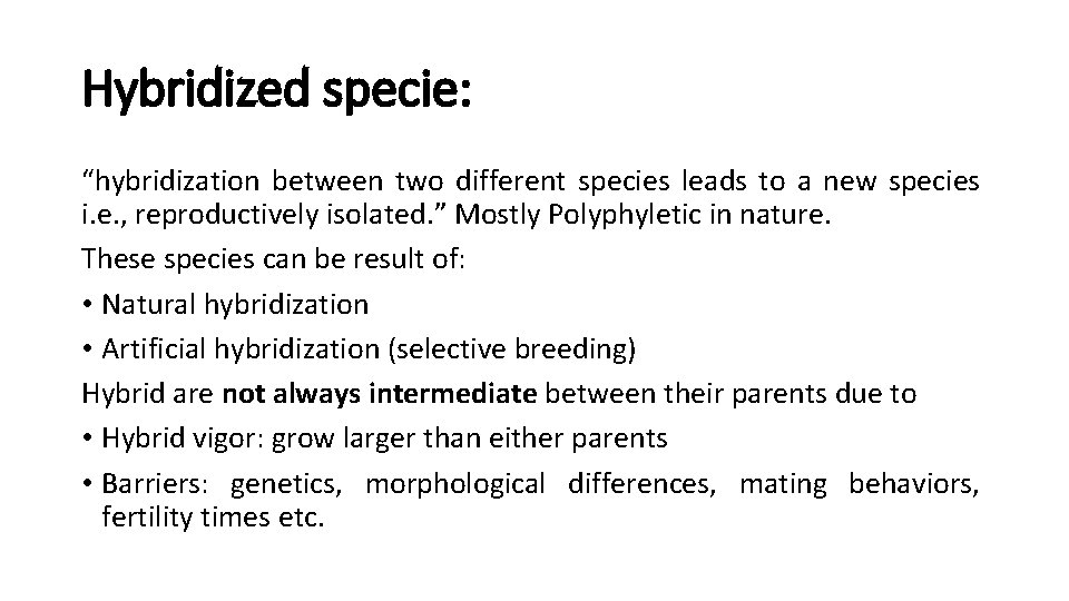 Hybridized specie: “hybridization between two different species leads to a new species i. e.