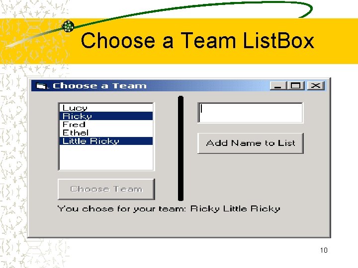 Choose a Team List. Box 10 Choose a Team List. Box 10