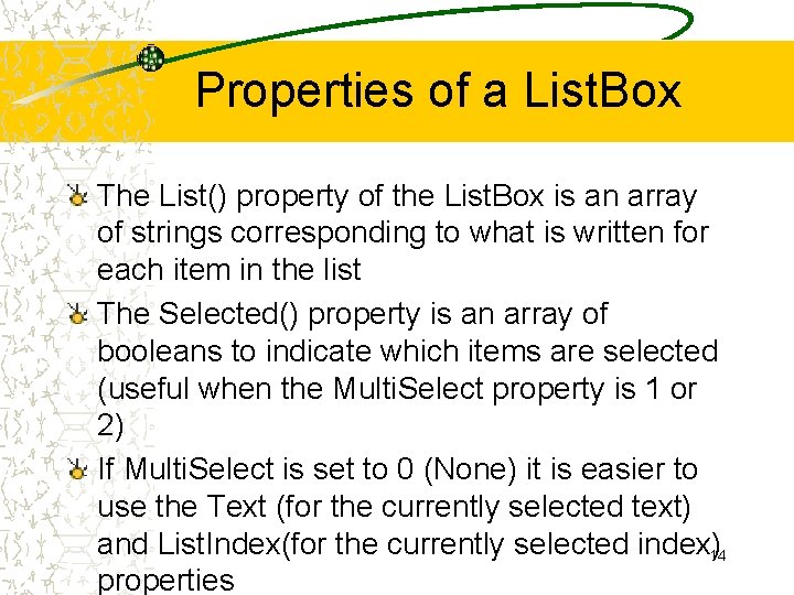 Properties of a List. Box The List() property of the List. Box is an