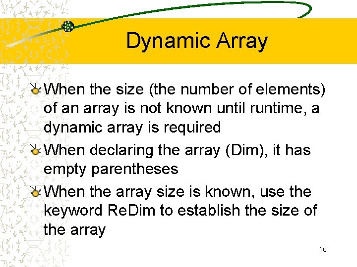 Dynamic Array When the size (the number of elements) of an array is not Dynamic Array When the size (the number of elements) of an array is not