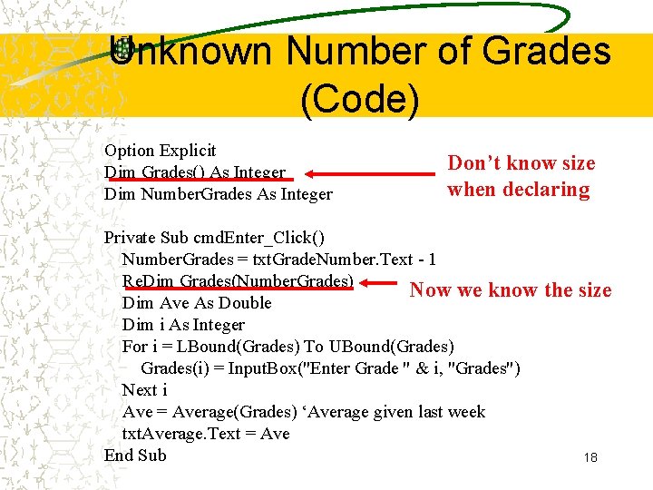 Unknown Number of Grades (Code) Option Explicit Dim Grades() As Integer Dim Number. Grades