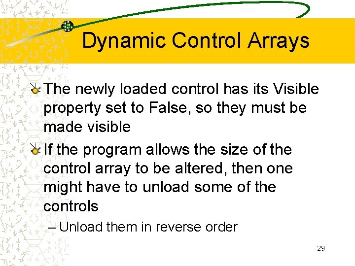 Dynamic Control Arrays The newly loaded control has its Visible property set to False,