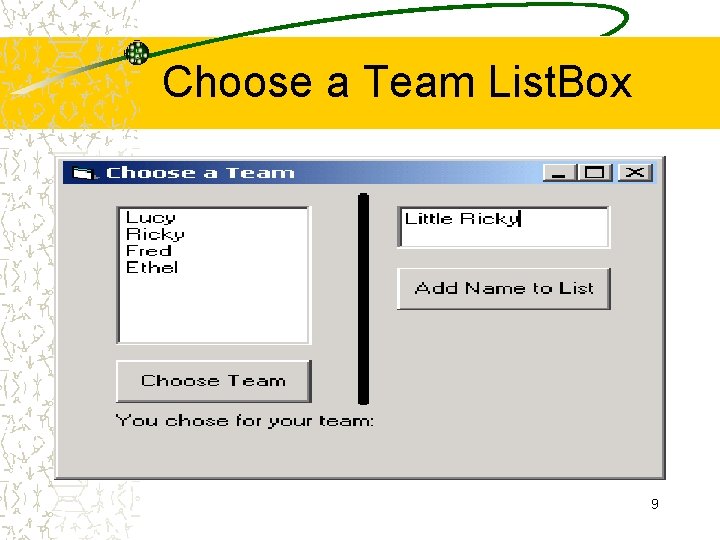 Choose a Team List. Box 9 