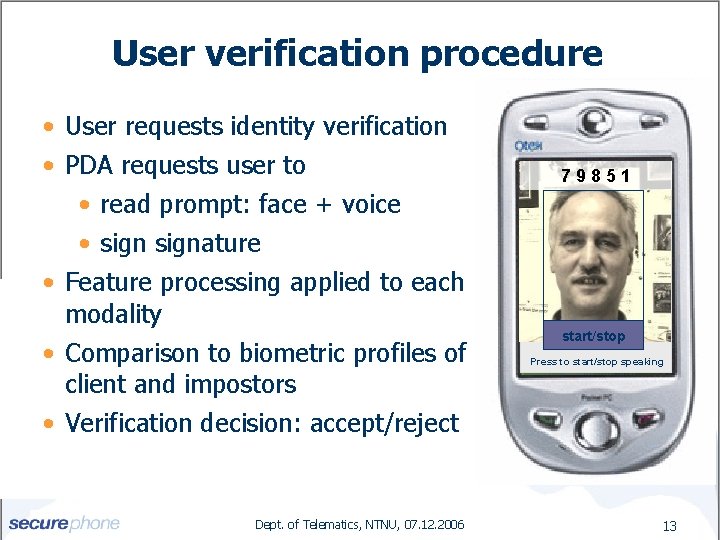 User verification procedure • User requests identity verification • PDA requests user to •