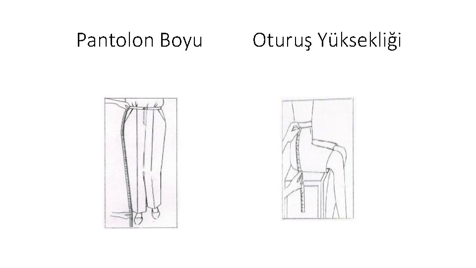 Pantolon Boyu Oturuş Yüksekliği 