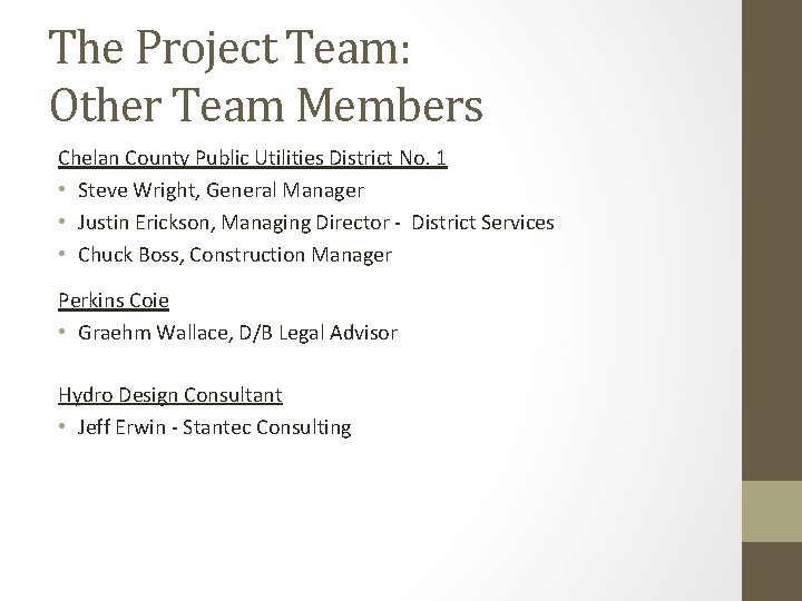 The Project Team: Other Team Members Chelan County Public Utilities District No. 1 •