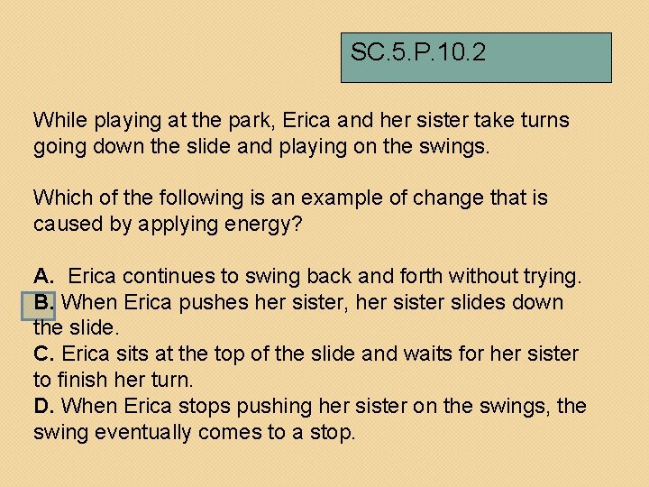 SC. 5. P. 10. 2 While playing at the park, Erica and her sister