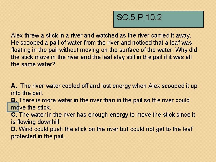 SC. 5. P. 10. 2 Alex threw a stick in a river and watched