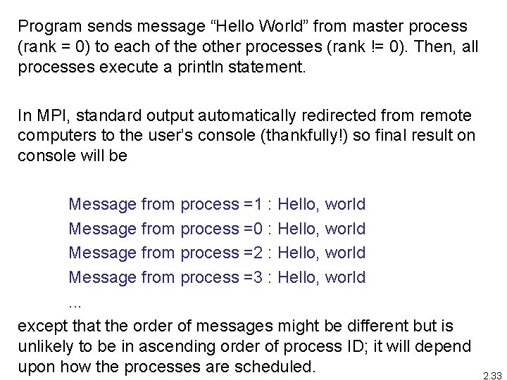 Program sends message “Hello World” from master process (rank = 0) to each of