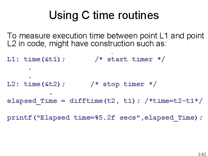 Using C time routines To measure execution time between point L 1 and point