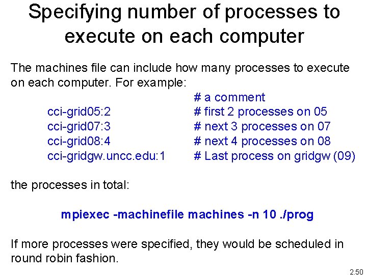 Specifying number of processes to execute on each computer The machines file can include