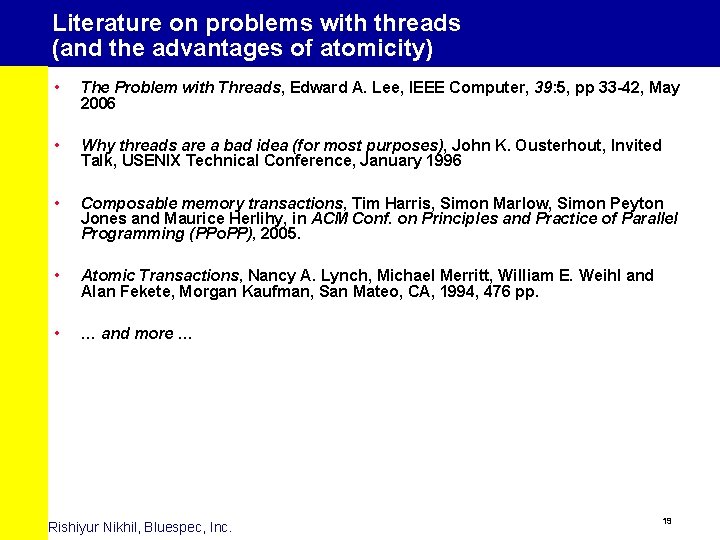 Literature on problems with threads (and the advantages of atomicity) • The Problem with