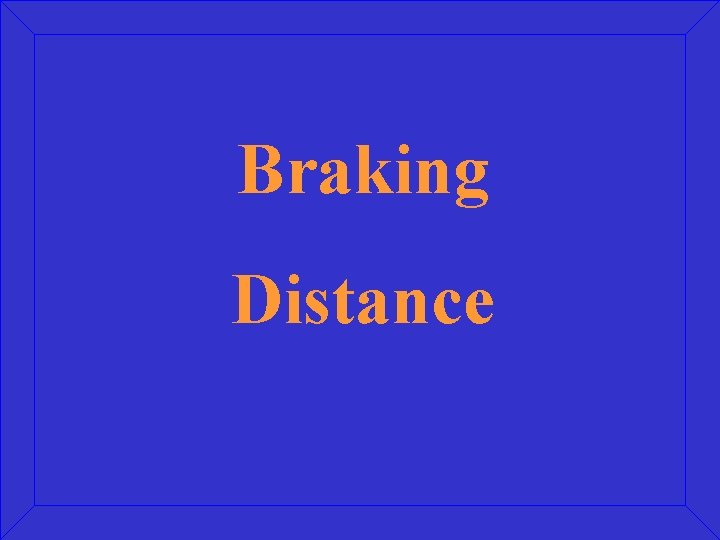 Braking Distance 