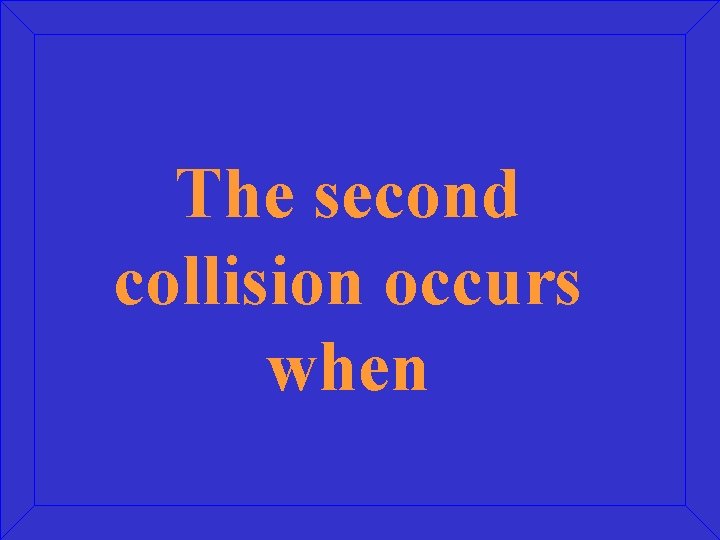 The second collision occurs when 