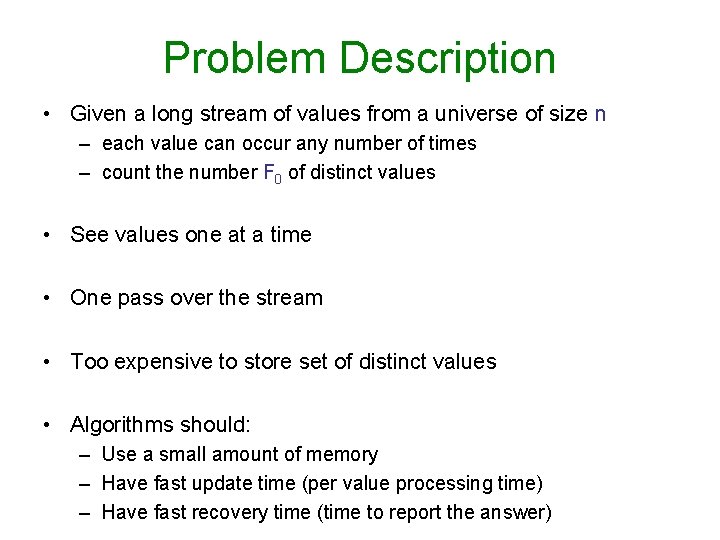 Problem Description • Given a long stream of values from a universe of size Problem Description • Given a long stream of values from a universe of size