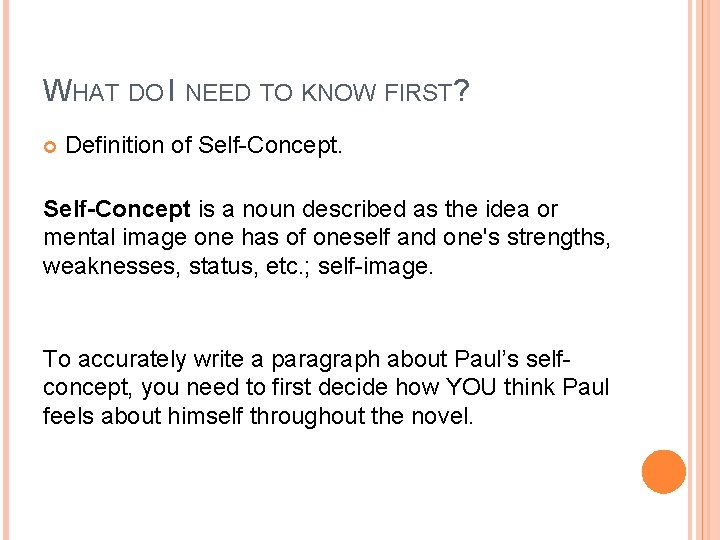 WHAT DO I NEED TO KNOW FIRST? Definition of Self-Concept is a noun described