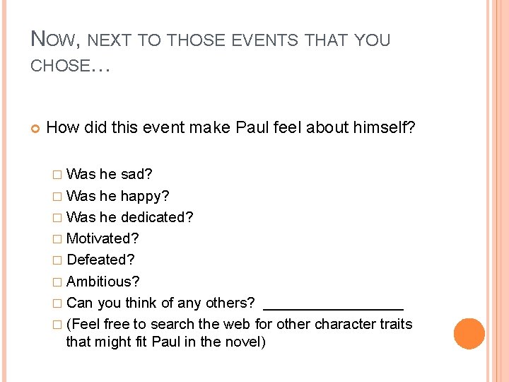 NOW, NEXT TO THOSE EVENTS THAT YOU CHOSE… How did this event make Paul