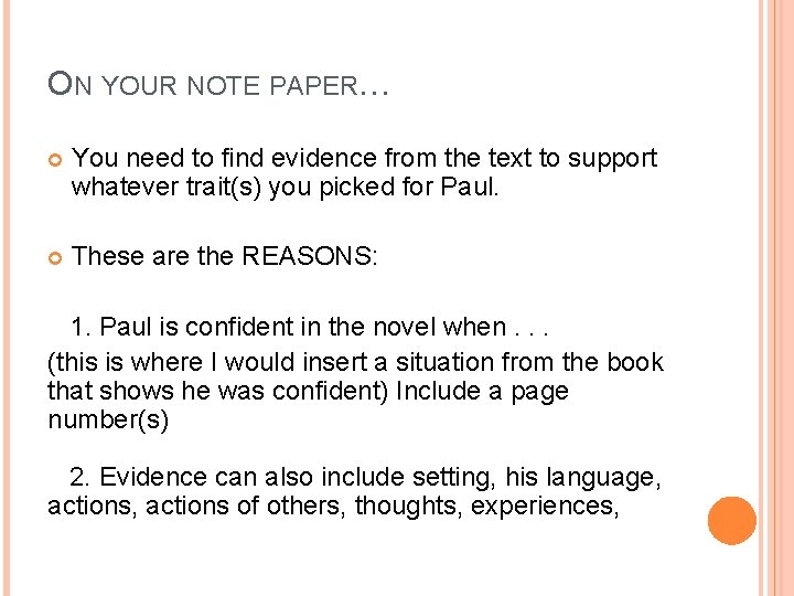 ON YOUR NOTE PAPER… You need to find evidence from the text to support