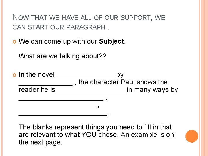 NOW THAT WE HAVE ALL OF OUR SUPPORT, WE CAN START OUR PARAGRAPH. .