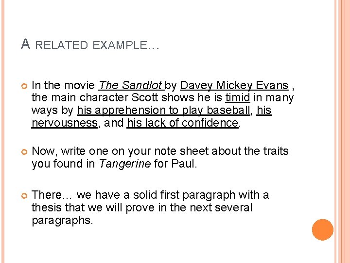 A RELATED EXAMPLE. . . In the movie The Sandlot by Davey Mickey Evans