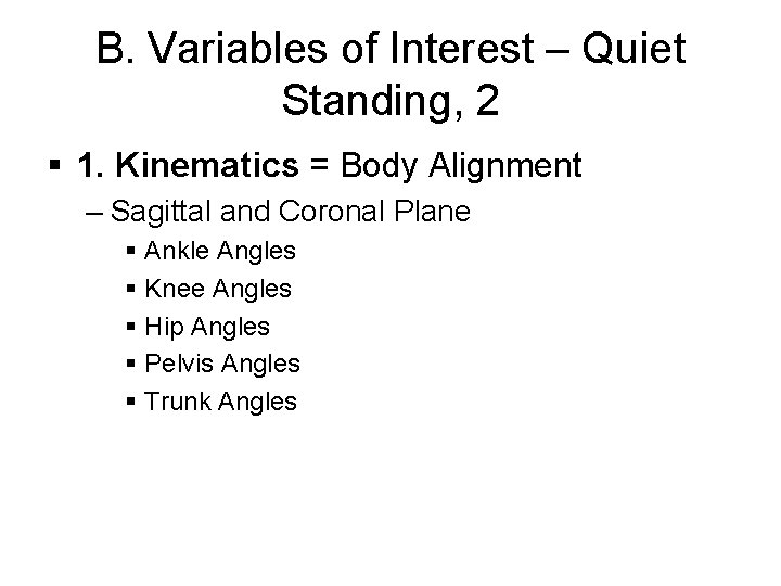 B. Variables of Interest – Quiet Standing, 2 § 1. Kinematics = Body Alignment